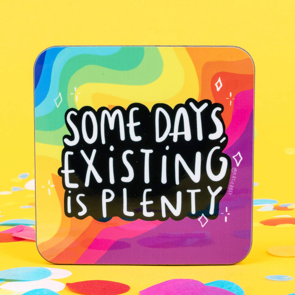 Some Days Existing is Plenty Coasters